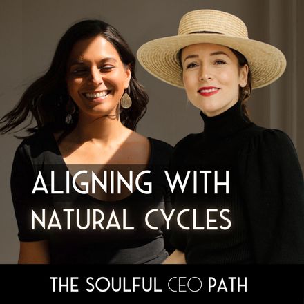 Ep 4: How to Break Free from Hustle Culture: Aligning Your Business with Nature’s Rhythms