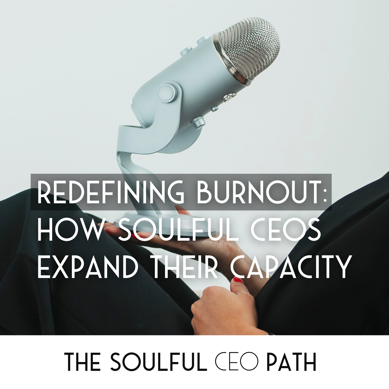 Ep 25 What If Burnout Isn’t What You Think It Is?